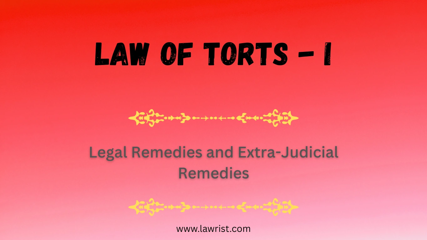 Legal Remedies and Extra-Judicial Remedies | Law of Torts